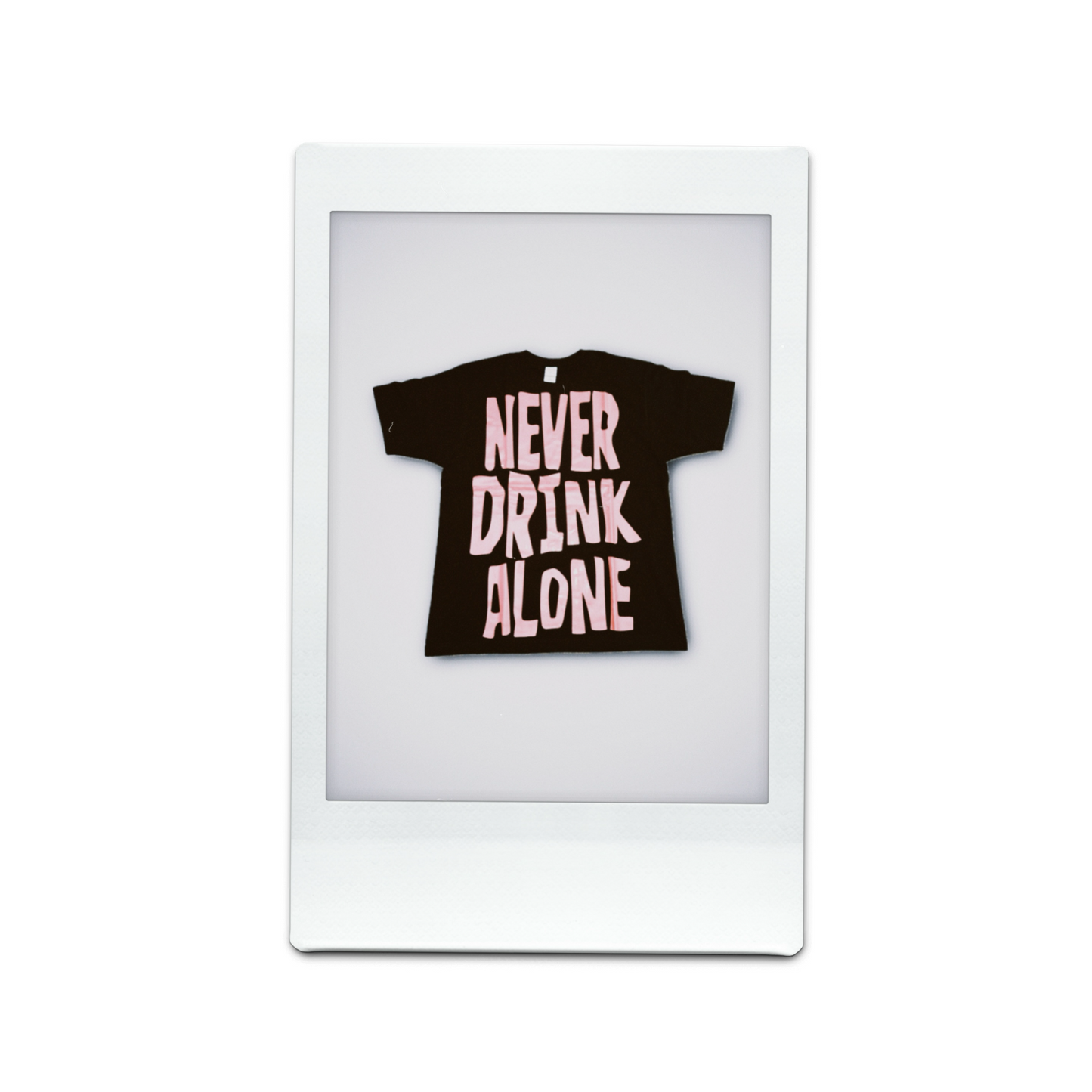 NEVER DRINK ALONE (night) by PARTY ANIMAL