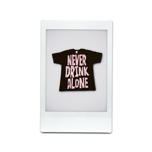 NEVER DRINK ALONE (night) by PARTY ANIMAL