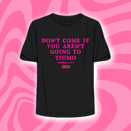 PARTYANIMAL x yasaki "DONT COME IF YOU ARENT GOING TO TIUMO" 20250726